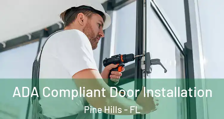 ADA Compliant Door Installation Pine Hills - FL
