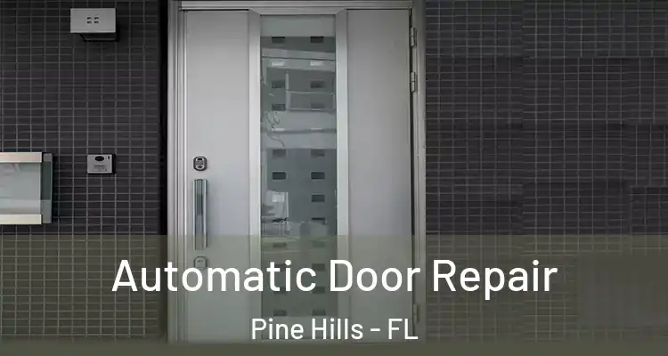  Automatic Door Repair Pine Hills - FL
