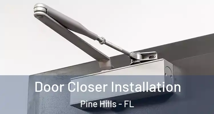  Door Closer Installation Pine Hills - FL