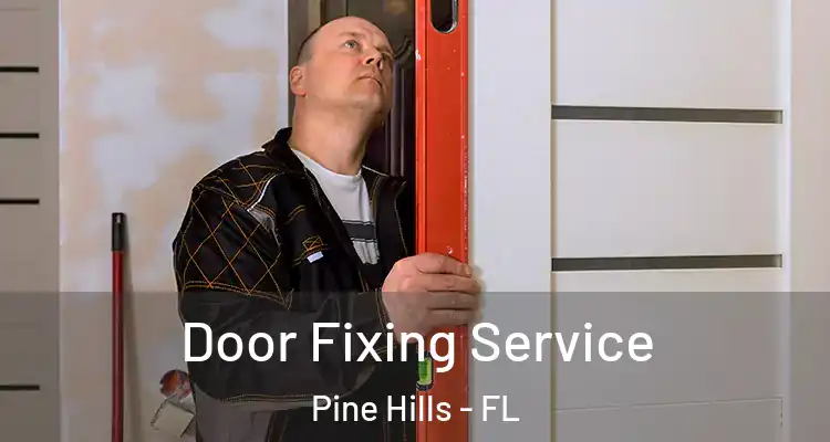  Door Fixing Service Pine Hills - FL