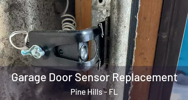  Garage Door Sensor Replacement Pine Hills - FL