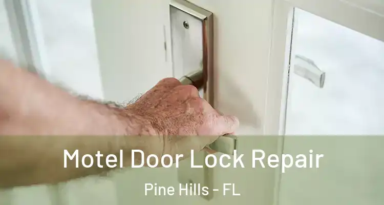  Motel Door Lock Repair Pine Hills - FL
