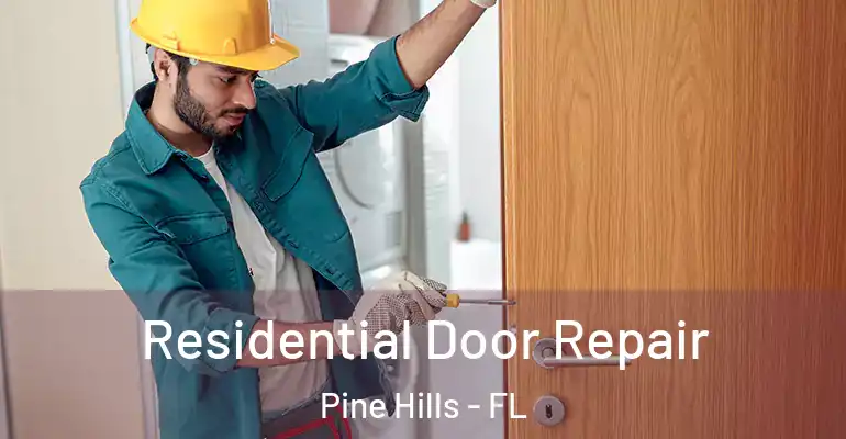  Residential Door Repair Pine Hills - FL