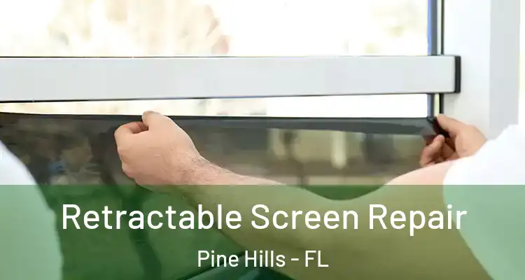  Retractable Screen Repair Pine Hills - FL